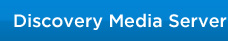 Discovery Media Server