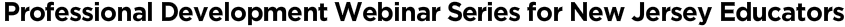 Professional Development Webinar Series for New Jersey Educators