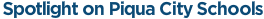 Spotlight on Piqua City Schools